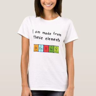 Destiny periodic table name shirt