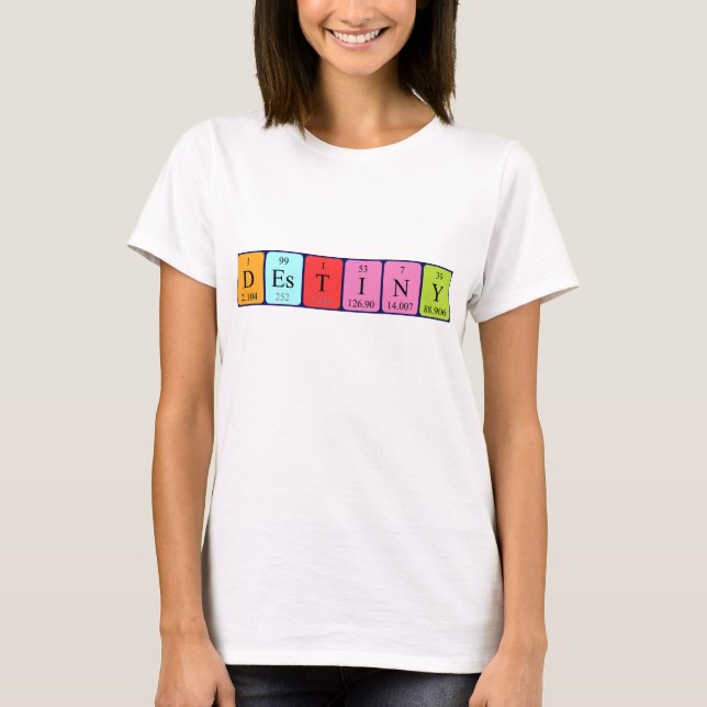Destiny periodic table name shirt (Front)