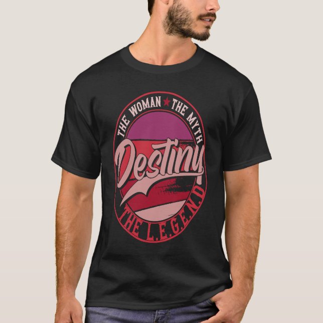 Destiny the Lady of Myth the Legend T-Shirt (Front)