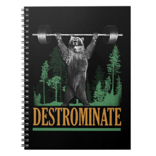 Destrominate - Bear - Funny Workout Inspirational Notebook