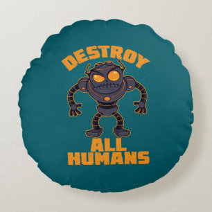 Destroy All Humans Angry Robot Round Cushion