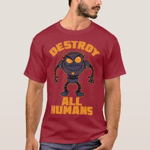 Destroy All Humans Angry Robot T-Shirt