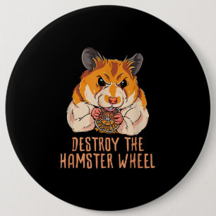 Destroy The Hamster Wheel 6 Cm Round Badge