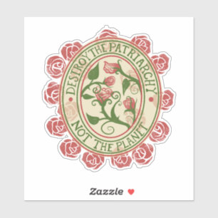 Destroy the patriarchy not the planet