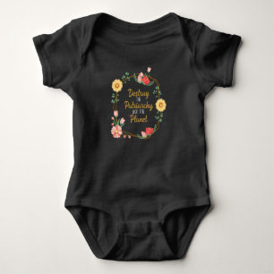 Destroy the patriarchy not The Planet - Feminist Baby Bodysuit