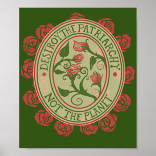 Destroy the patriarchy not the planet Feminist Poster