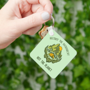 Destroy The Patriarchy Not The Planet Key Ring