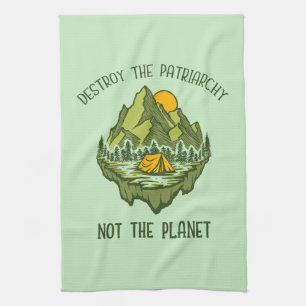 Destroy The Patriarchy Not The Planet  Tea Towel