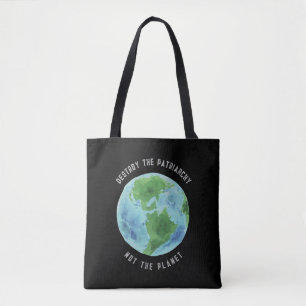 Destroy The Patriarchy not the Planet Tote Bag