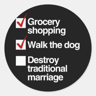 DESTROY TRADITIONAL MARRIAGE CLASSIC ROUND STICKER