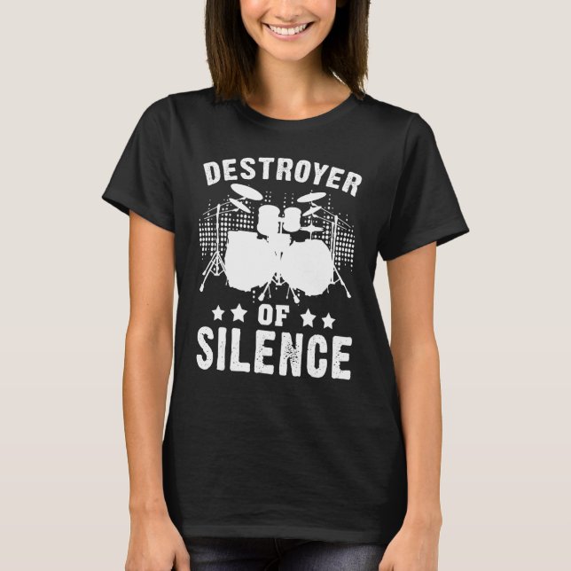 Destroyer Of Silence Percussion Drumming Drummer T-Shirt (Front)