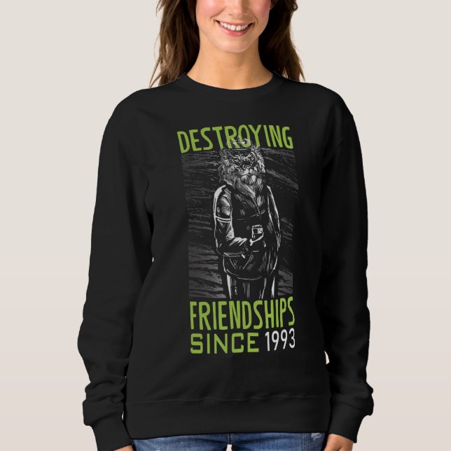 Destroying friendship since 1993 sweatshirt (Front)