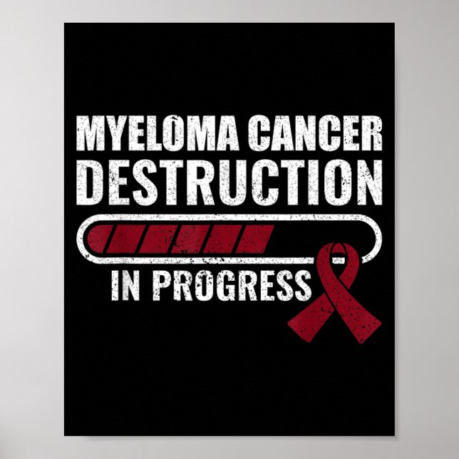 Destruction In Progress Multiple Myeloma Cancer Poster (Front)