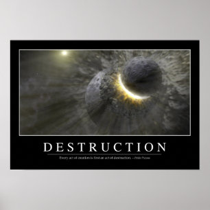Destruction: Inspirational Quote 2 Poster