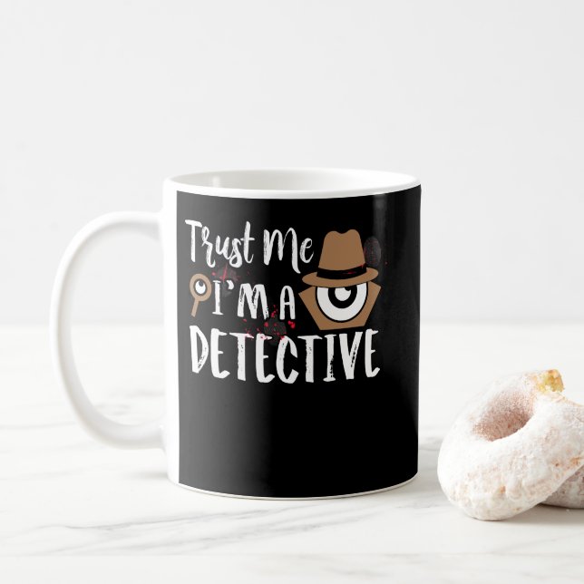 Detective Design Trust Me I'm a Detective Coffee Mug (With Donut)