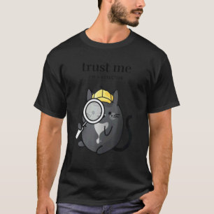 Detective for Men & Women Trust Me I'm a Detective T-Shirt