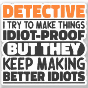 Detective I Try To Make Things Funny Sayings