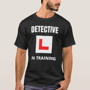 Detective in training T-Shirt