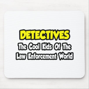 Detectives...Cool Kids Law Enforcement World Mouse Mat