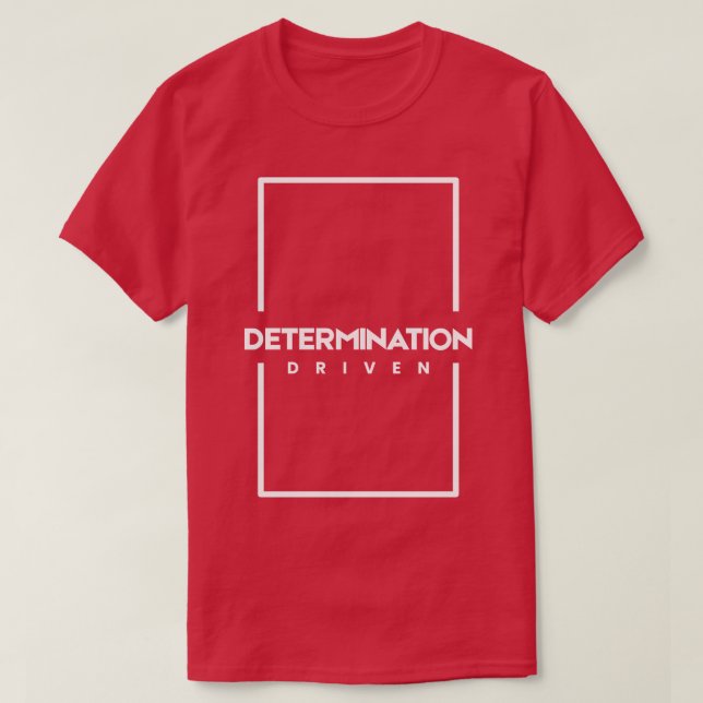 Determination Driven Dark Edition T-Shirt (Design Front)