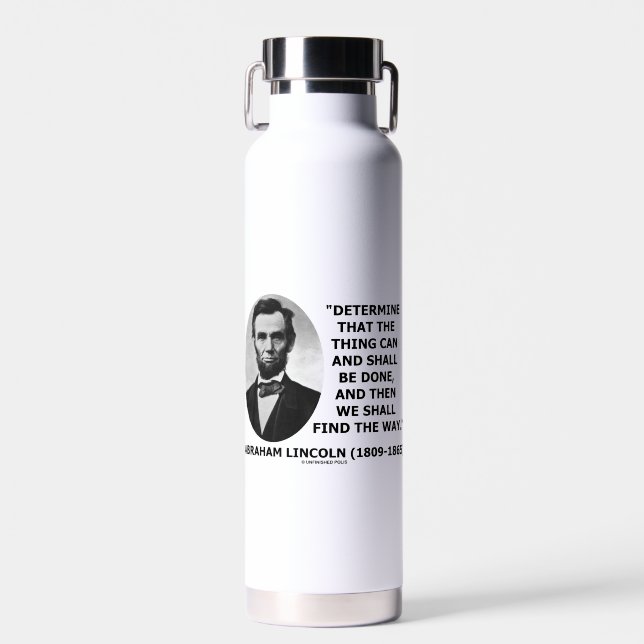 Determine Thing Can Shall Be Done Lincoln Quote Water Bottle (Front)