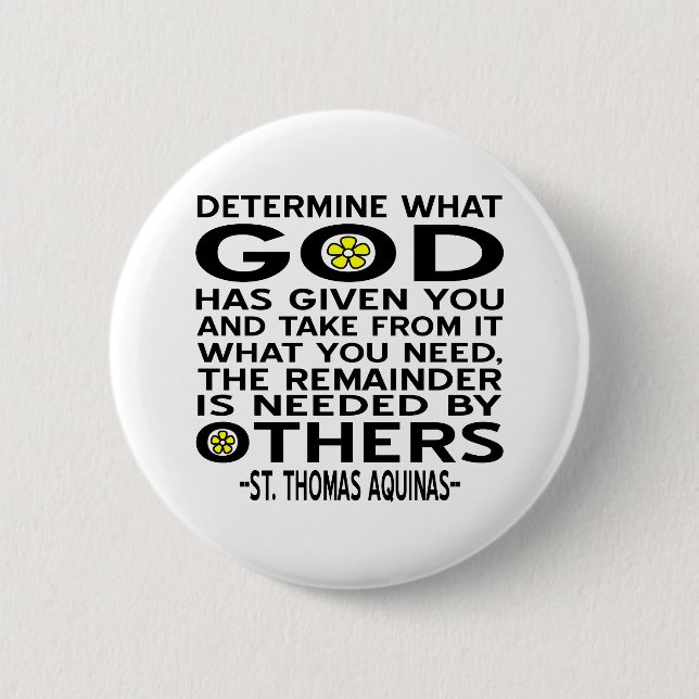 Determine What God Has Given You Aquinas Quote 6 Cm Round Badge (Front)