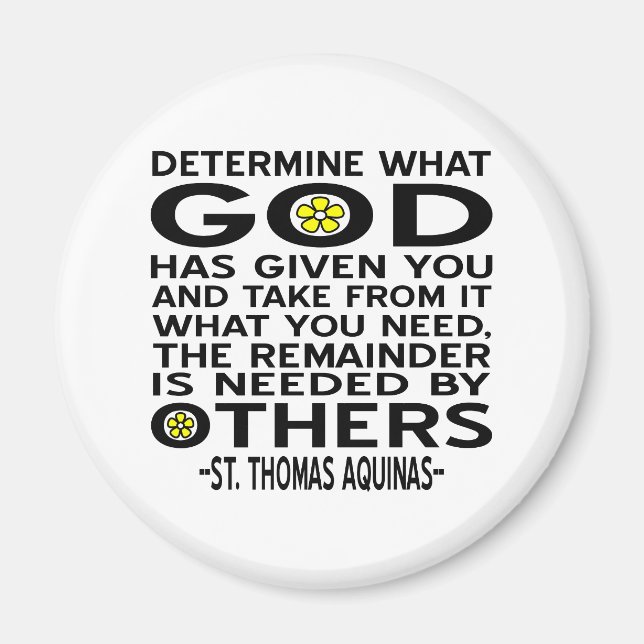 Determine What God Has Given You Aquinas Quote Magnet (Front)