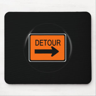 Detour Go Around - Look Good Graphic Mouse Mat