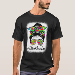 Detox Nurse Messy Bun Women Supporting Autism Awar T-Shirt