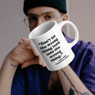 Detransitioner   Don't Let The Wrong Coffee Mug