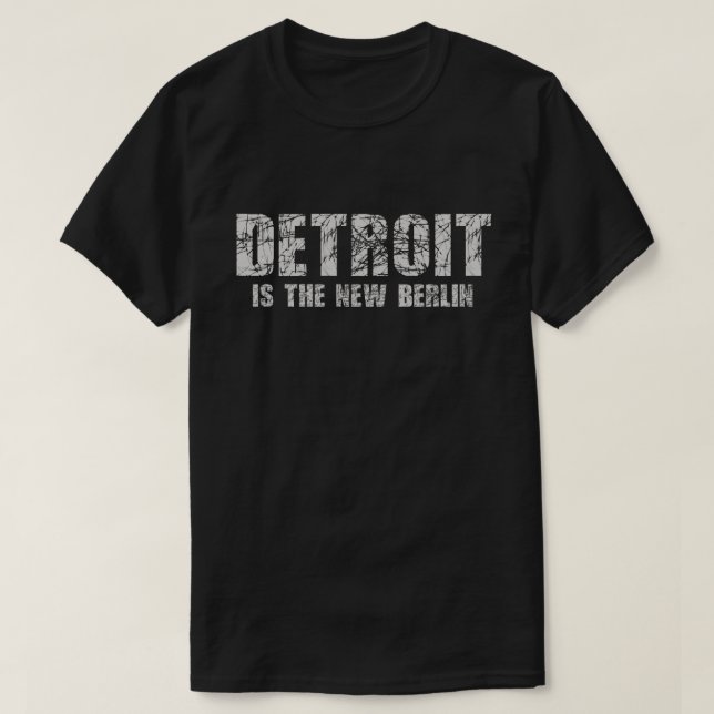 Detroit is the new Berlin Tshirt (Design Front)