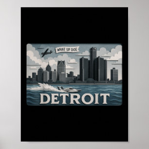 Detroit Skyline Design With What Up Doe’  Poster