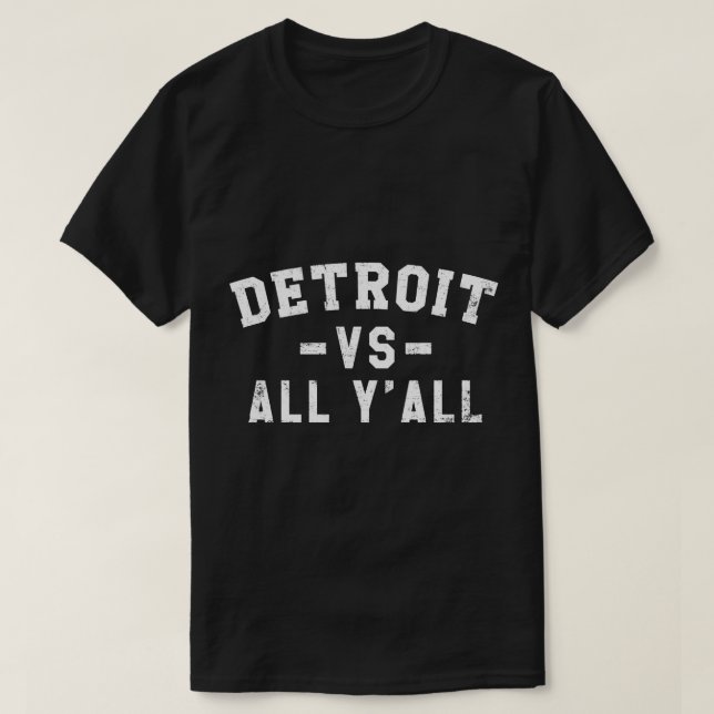 Detroit vs All Yall for Y'All Funny Detroit Pullov T-Shirt (Design Front)