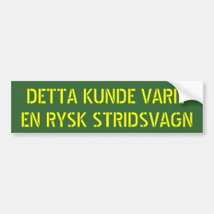 DETTA KUNDE VARIT EN RYSK STRIDSVAGN BUMPER STICKER