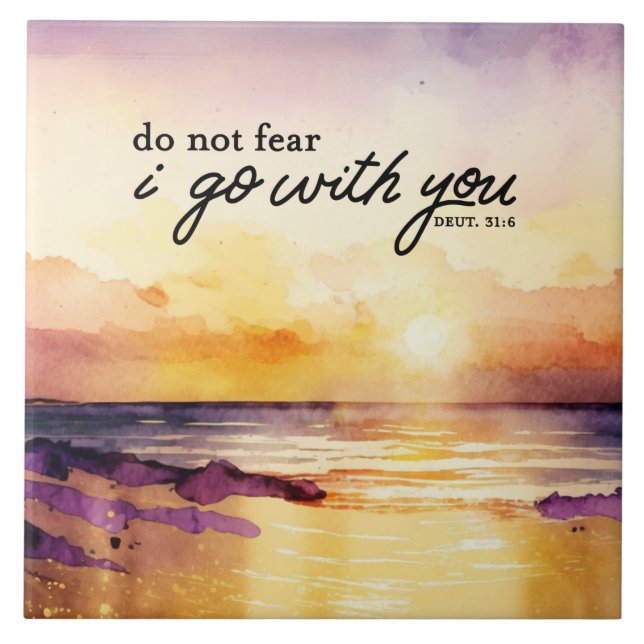 Deuteronomy 31:6 Do Not Fear I go with you Bible  Tile (Front)