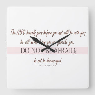 Deuteronomy 31:8, Do Not be Afraid, Lord with You Square Wall Clock