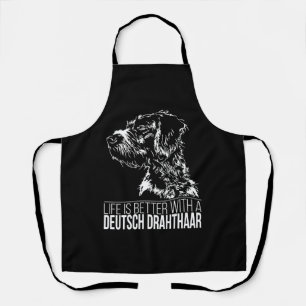 Deutsch Drahthaar life is better dog saying Apron