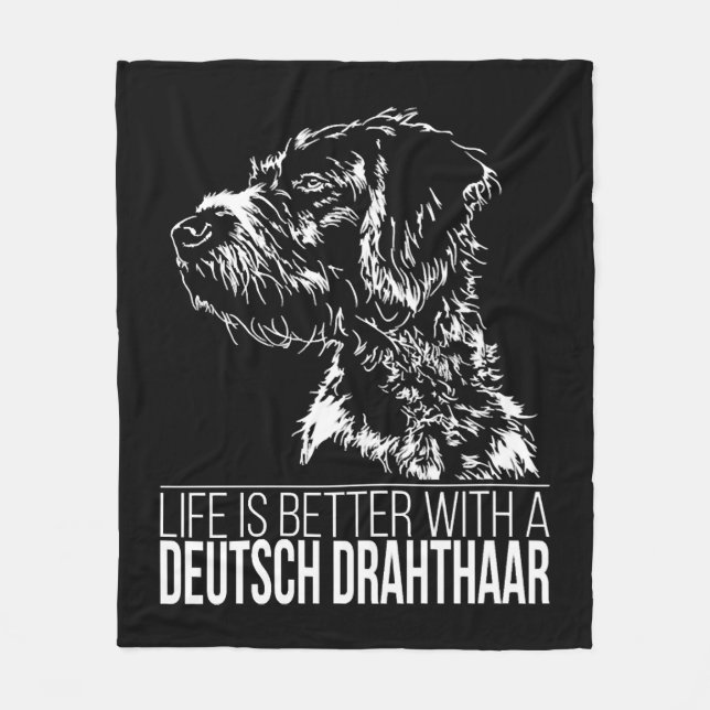 Deutsch Drahthaar life is better dog saying  Fleece Blanket (Front)