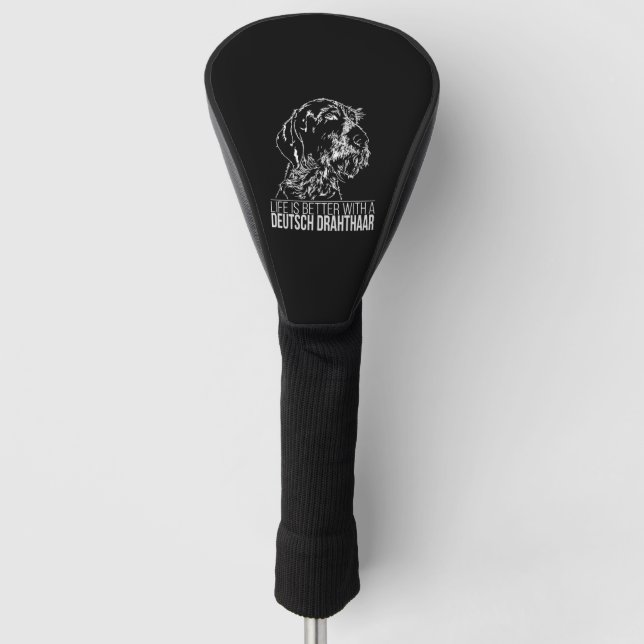 Deutsch Drahthaar life is better dog saying Golf Head Cover (Front)