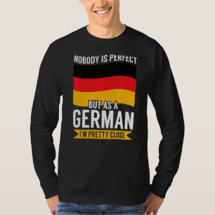 Deutschland I'm Not Perfect But I'm German I'm Pre T-Shirt
