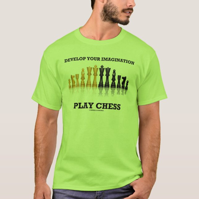 Develop Your Imagination Play Chess T-Shirt (Front)