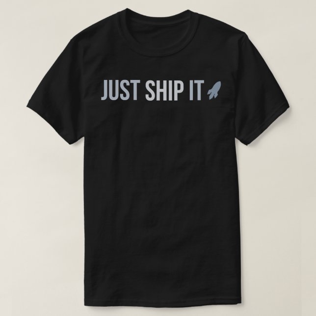 Developer Just Ship It  T-Shirt (Design Front)