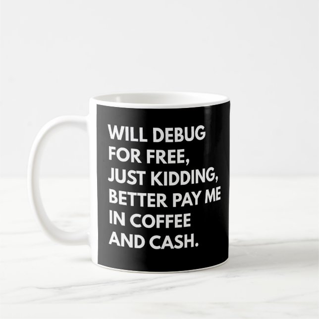 Developers And Programmers Funny Debugging Saying Coffee Mug (Left)