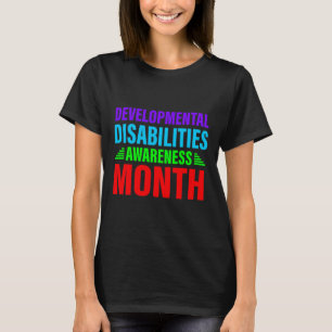 Developmental-disabilities-awareness month mum say T-Shirt