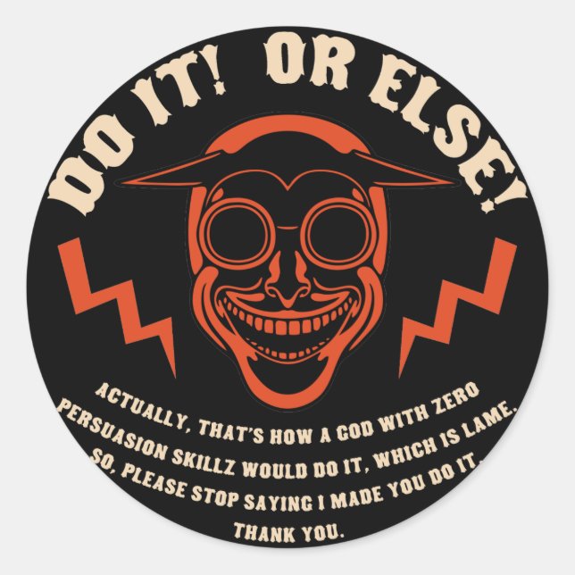 Devil Don't Make Nobody Do Nothin' Classic Round Sticker (Front)