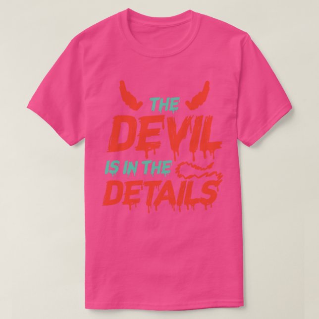 Devil Is In The Details T-Shirt (Design Front)