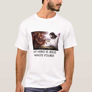 Devil_vs_Jesus, MY HERO IS JESUS... T-Shirt