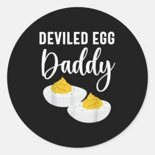 Deviled Egg Daddy Men Women Kids  Classic Round Sticker