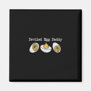 Deviled Egg Daddy Retro Dinner You Know Why I'm He Magnet
