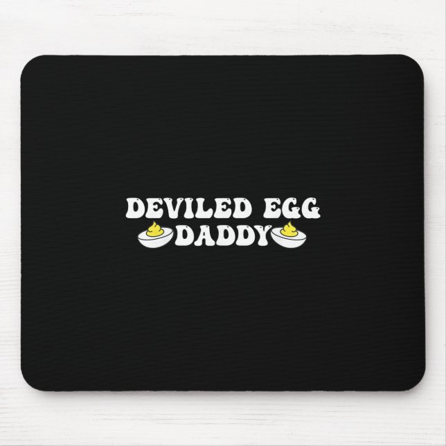 Deviled Egg Daddy Retro Dinner You Know Why I'm He Mouse Mat (Front)